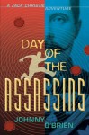 Day of the Assassins: A Jack Christie Adventure - Johnny O'Brien