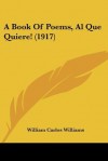 A Book of Poems, Al Que Quiere! (1917) - William Carlos Williams