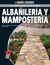 La Guia Completa sobre Albanileria y Mamposteria: Incluye trabajos decorativos en concreto - Editors of CPi, Maria Teresa Rojas, Creative Publishing International