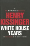 White House Years - Henry Kissinger