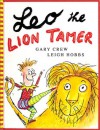 Leo The Lion Tamer - Gary Crew