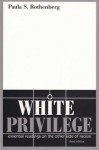 White Privilege: Essential Readings On the Other Side of Racism - Paula S. Rothenberg