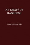 An Essay on Hasheesh - Victor Robinson