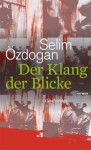 Der Klang der Blicke - Selim Özdogan