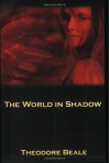 The World in Shadow - Theodore Beale