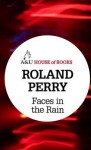 Faces in the Rain - Roland Perry