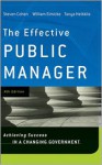 The Effective Public Manager: Achieving Success in a Changing Government - Steven Cohen, Tanya Heikkila, William Eimicke