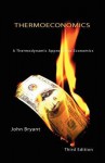 Thermoeconomics - A Thermodynamic Approach to Economics Third Edition - John Bryant