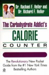 Carbohydrate Addict's Calorie Counter - Rachael F. Heller, Richard F. Heller