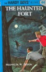 The Haunted Fort (Hardy Boys, #44) - Franklin W. Dixon