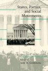 States, Parties, and Social Movements - Jack A. Goldstone, Douglas McAdam, Sidney Farrow