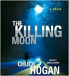 The Killing Moon - Chuck Hogan