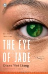 The Eye of Jade: A Mei Wang Mystery - Diane Wei Liang