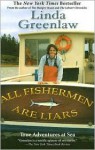 All Fishermen Are Liars: True Tales from the Dry Dock Bar - Linda Greenlaw