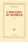 L'Imitation du bonheur - Jean Rouaud