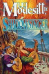 Shadowsinger: The Final Novel of The Spellsong Cycle - L.E. Modesitt Jr.