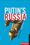 Putin's Russia: Life in a Failing Democracy - Anna Politkovskaya, Arch Tait