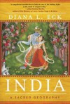 India: A Sacred Geography - Diana L. Eck