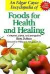 An Edgar Cayce Encyclopedia of Foods for Health and Healing - Brett Bolton