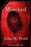 Watched - John M. Floyd