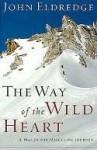 The Way of the Wild Heart Manual: A Personal Map for Your Masculine Journey - John Eldredge