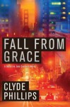 Fall From Grace (The Detective Jane Candiotti Series) - Clyde Phillips