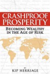 Crashproof Prosperity: Becoming Wealthy in the Age of Risk - Kip Herriage, Tim McDonnell, Eve Marie Vrla