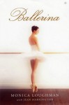 Ballerina - Monica Loughman, Jean Harrington