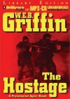 The Hostage - W.E.B. Griffin, Dick Hill