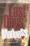 Last Days Madness: Obsession of the Modern Church - Gary DeMar