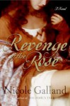 Revenge of the Rose - Nicole Galland