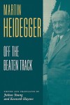 Off the Beaten Track - Martin Heidegger, Julian Young