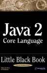 Java 2 Core Language Little Black Book - Alain Trottier