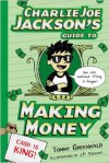 Charlie Joe Jackson's Guide to Making Money - Tommy Greenwald, J. P. Coovert