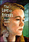 The Love of Friends - Nancy Bond