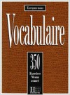 350 Exercices De Vocabulaire Niveau Avance - Collective, Sorbonne