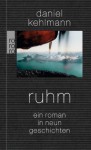 Ruhm - Daniel Kehlmann