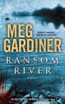 Ransom River - Meg Gardiner