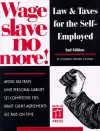 Wage Slave No More 2/E: Law and Taxes for the Self-Employed - Stephen Fishman