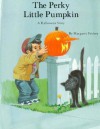 The Perky Little Pumpkin (Special Holiday Books) - Ellen Javernick, Margaret Frisky