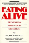 Eating alive: Prevention thru good digestion - Jonn Matsen, Nelson Dewey