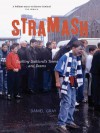 Stramash!: Tackling Scotland's Towns and Teams - Daniel Gray