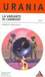 La variante di Carmody - Robert Sheckley, Laura Serra