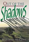 Out of the Shadows - Susan Evans McCloud