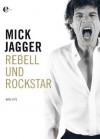 Mick Jagger: Rebell und Rockstar (German Edition) - Marc Spitz