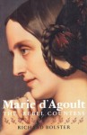 Marie D`Agoult: The Rebel Countess - Richard Bolster