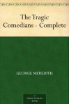 The Tragic Comedians - Complete - George Meredith