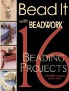 Bead It with Beadwork - Jean Campbell