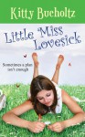 Little Miss Lovesick - Kitty Bucholtz