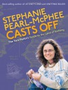 Stephanie Pearl-McPhee Casts Off: The Yarn Harlot's Guide to the Land of Knitting - Stephanie Pearl-McPhee